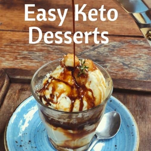 Easy Keto Desserts Vanilla Ice Cream in a clear glass with syrup pored on top