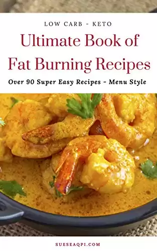 Ultimate Book of Fat Burning Recipes: Over 90 Super Easy Recipes - Menu Style