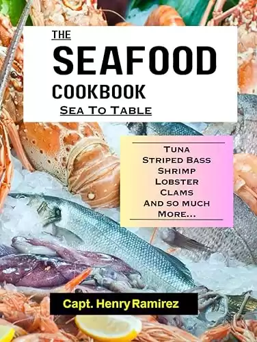 The Seafood Cookbook: Sea To Table